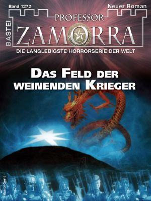 [Professor Zamorra 1272] • Das Feld der weinenden Krieger